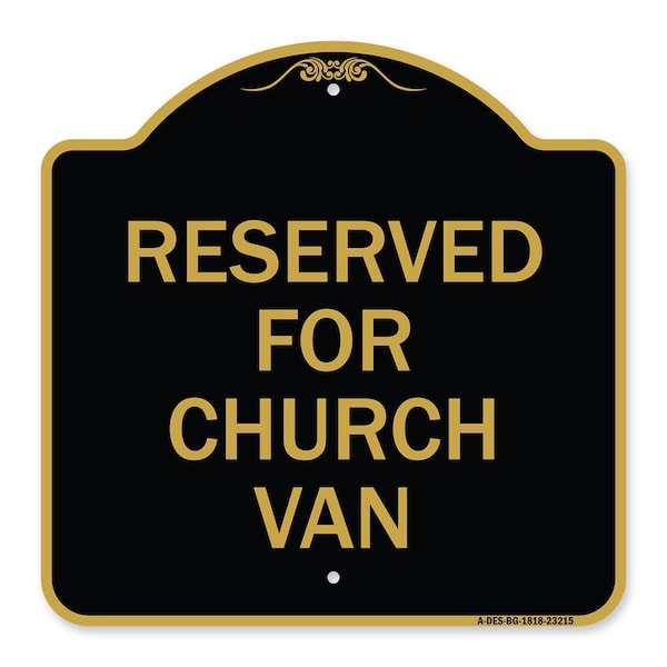 Signmission Designer Series Sign Reserved for Church Van, Black & Gold Aluminum Sign, 18" x 18", BG-1818-23215 A-DES-BG-1818-23215 - main